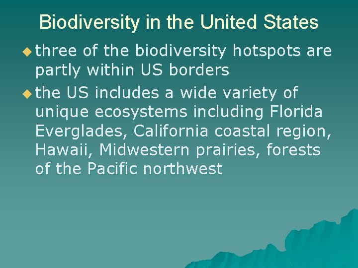 Biodiversity in the United States u three of the biodiversity hotspots are partly within