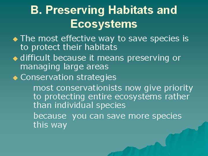 B. Preserving Habitats and Ecosystems The most effective way to save species is to