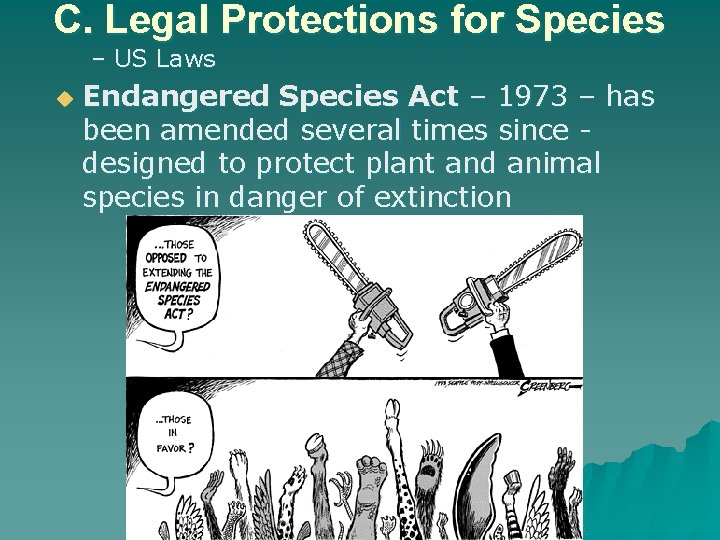 C. Legal Protections for Species – US Laws u Endangered Species Act – 1973