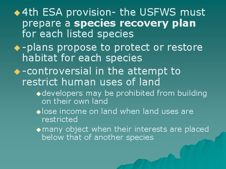 u 4 th ESA provision- the USFWS must prepare a species recovery plan for