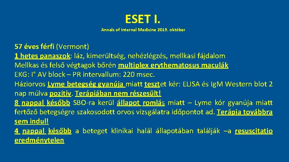 ESET I. Annals of Internal Medicine 2019. október 57 éves férfi (Vermont) 1 hetes