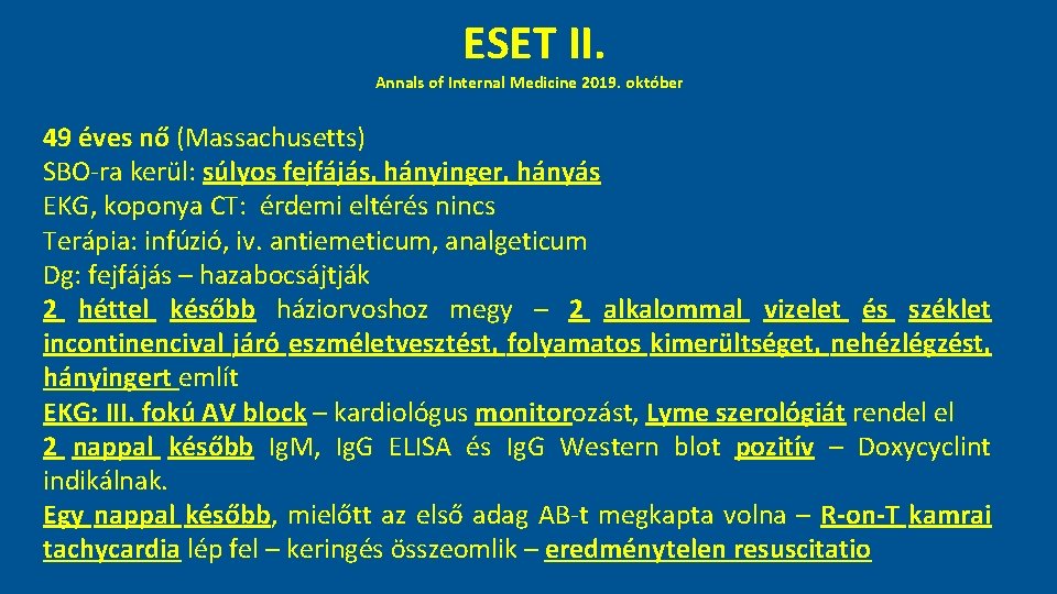 ESET II. Annals of Internal Medicine 2019. október 49 éves nő (Massachusetts) SBO-ra kerül: