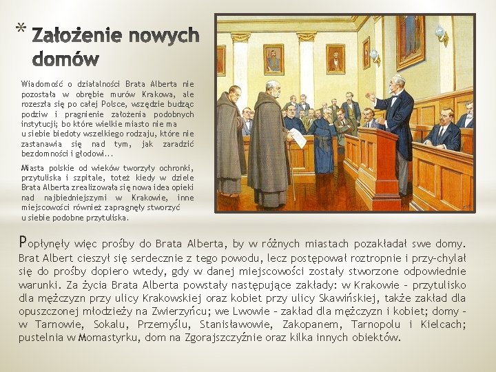 * Wiadomość o działalności Brata Alberta nie pozostała w obrębie murów Krakowa, ale rozeszła