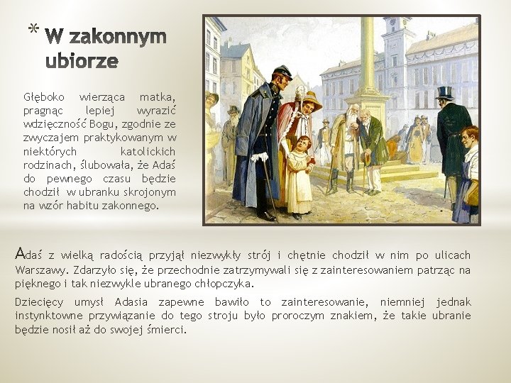 * Głęboko wierząca matka, pragnąc lepiej wyrazić wdzięczność Bogu, zgodnie ze zwyczajem praktykowanym w