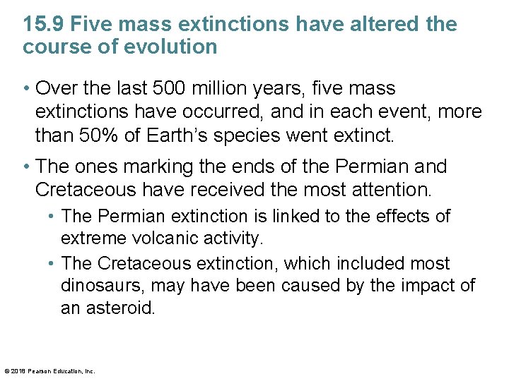 15. 9 Five mass extinctions have altered the course of evolution • Over the