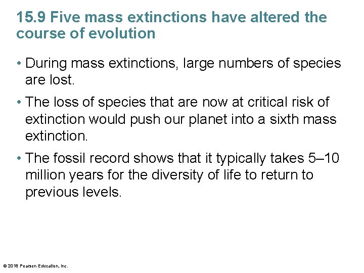 15. 9 Five mass extinctions have altered the course of evolution • During mass
