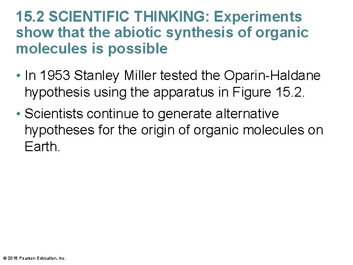 15. 2 SCIENTIFIC THINKING: Experiments show that the abiotic synthesis of organic molecules is