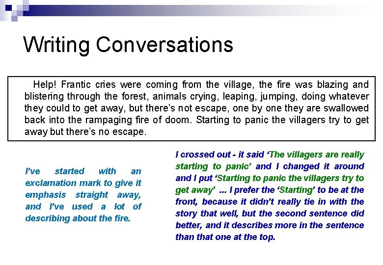 Writing Conversations Help! Frantic cries were coming from the village, the fire was blazing