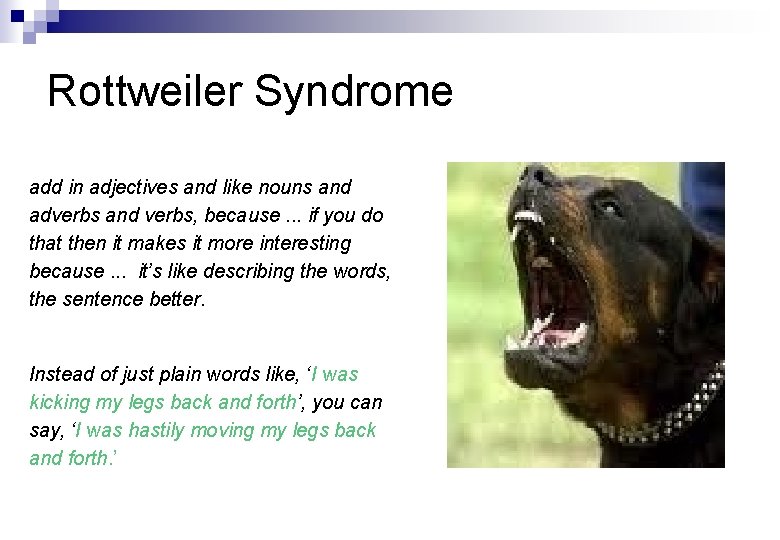 Rottweiler Syndrome add in adjectives and like nouns and adverbs and verbs, because. .