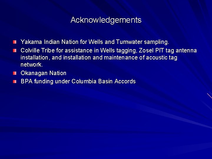 Acknowledgements Yakama Indian Nation for Wells and Tumwater sampling. Colville Tribe for assistance in