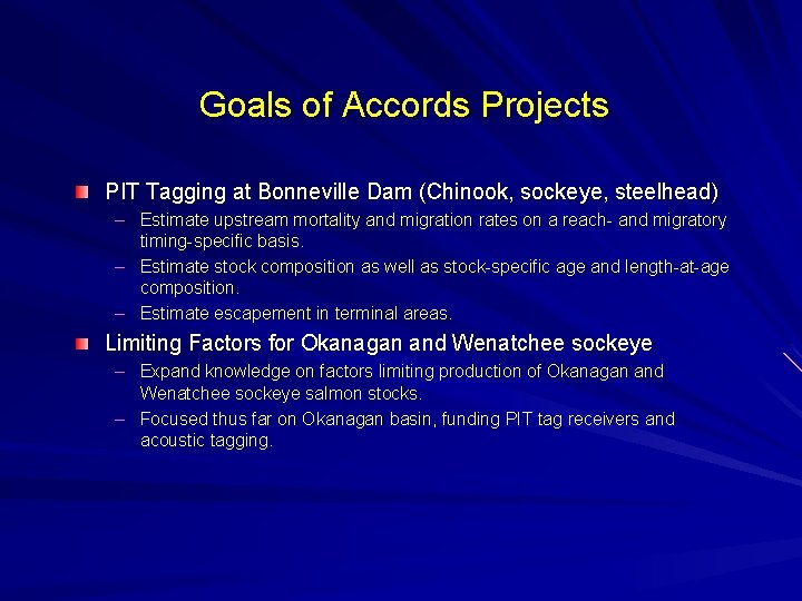 Goals of Accords Projects PIT Tagging at Bonneville Dam (Chinook, sockeye, steelhead) – Estimate