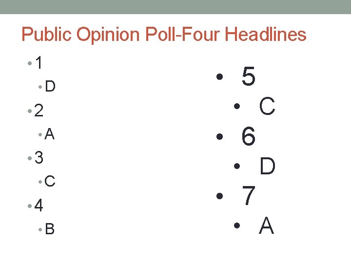 Public Opinion Poll-Four Headlines • 1 • D • 2 • A • 3