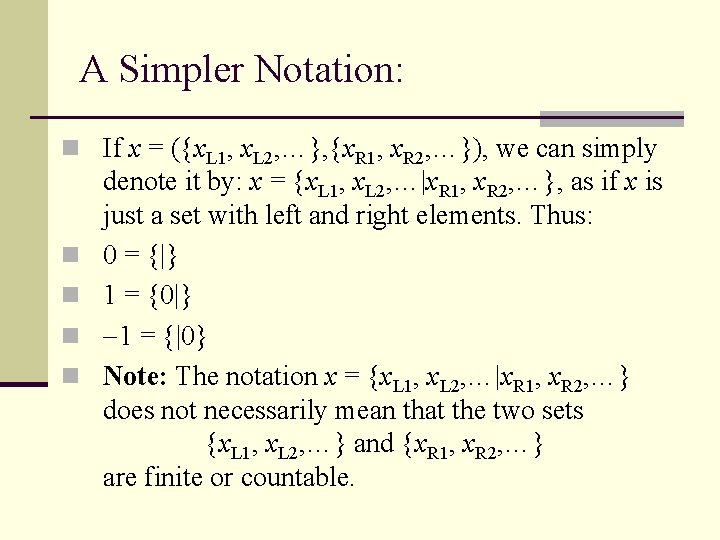 A Simpler Notation: n If x = ({x. L 1, x. L 2, …},