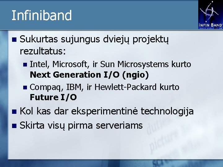 Infiniband n Sukurtas sujungus dviejų projektų rezultatus: Intel, Microsoft, ir Sun Microsystems kurto Next