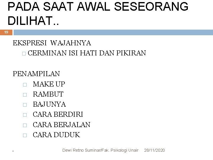 PADA SAAT AWAL SESEORANG DILIHAT. . 19 EKSPRESI WAJAHNYA � CERMINAN ISI HATI DAN