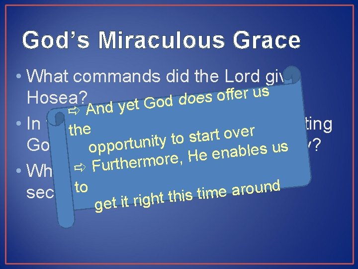 God’s Miraculous Grace • What commands did the Lord give s u r e