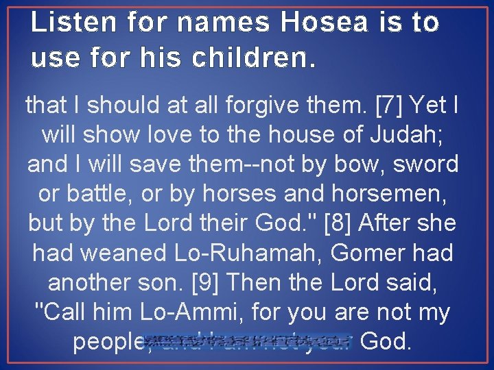 Listen for names Hosea is to use for his children. that I should at