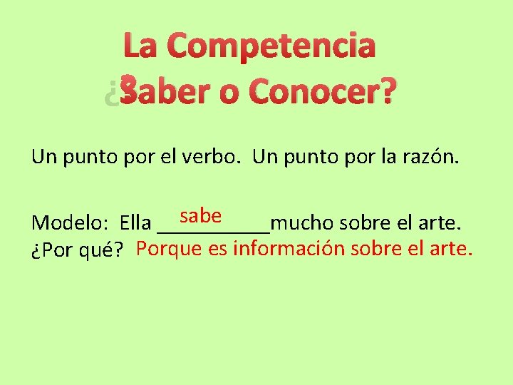 La Competencia ¿Saber o Conocer? Un punto por el verbo. Un punto por la