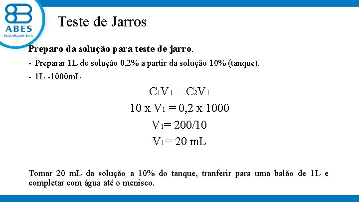 Teste de Jarros Preparo da solução para teste de jarro. - Preparar 1 L