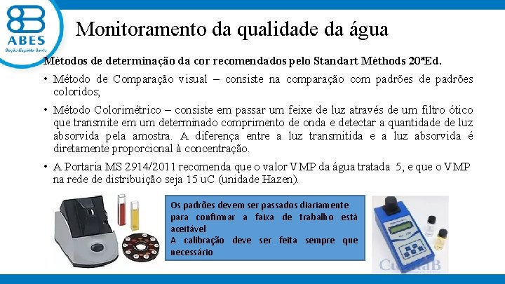 Monitoramento da qualidade da água Métodos de determinação da cor recomendados pelo Standart Méthods