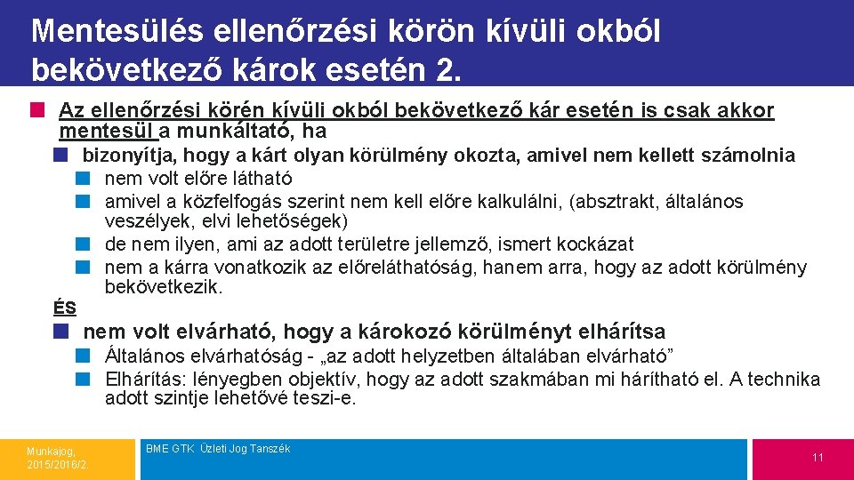Mentesülés ellenőrzési körön kívüli okból bekövetkező károk esetén 2. Az ellenőrzési körén kívüli okból