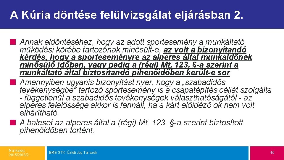 A Kúria döntése felülvizsgálat eljárásban 2. Annak eldöntéséhez, hogy az adott sportesemény a munkáltató