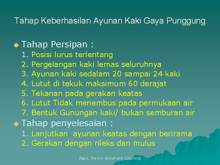 Tahap Keberhasilan Ayunan Kaki Gaya Punggung u Tahap Persipan : 1. 2. 3. 4.