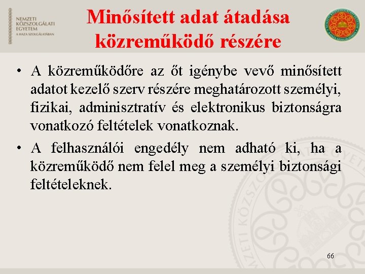 Minősített adat átadása közreműködő részére • A közreműködőre az őt igénybe vevő minősített adatot