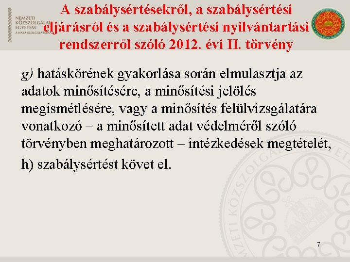 A szabálysértésekről, a szabálysértési eljárásról és a szabálysértési nyilvántartási rendszerről szóló 2012. évi II.