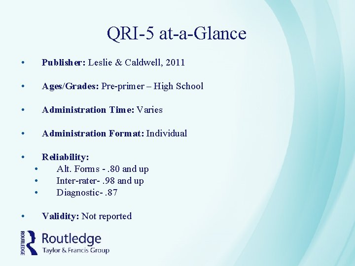 QRI-5 at-a-Glance • Publisher: Leslie & Caldwell, 2011 • Ages/Grades: Pre-primer – High School