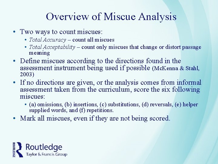 Overview of Miscue Analysis • Two ways to count miscues: • Total Accuracy –