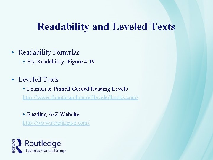 Readability and Leveled Texts • Readability Formulas • Fry Readability: Figure 4. 19 •