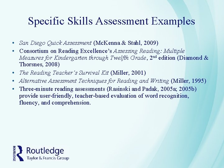 Specific Skills Assessment Examples • San Diego Quick Assessment (Mc. Kenna & Stahl, 2009)