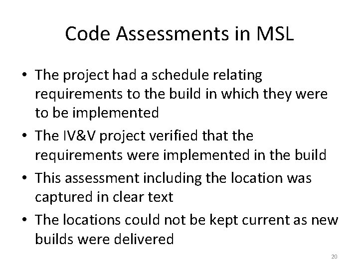 Code Assessments in MSL • The project had a schedule relating requirements to the