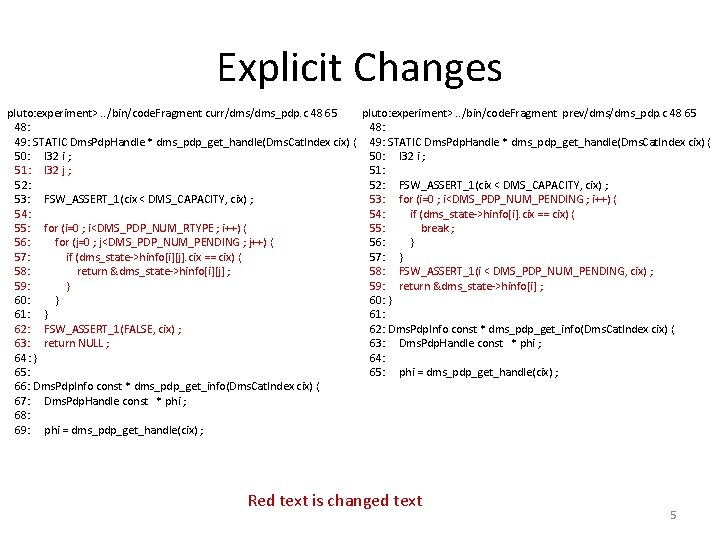Explicit Changes pluto: experiment>. . /bin/code. Fragment curr/dms_pdp. c 48 65 pluto: experiment>. .