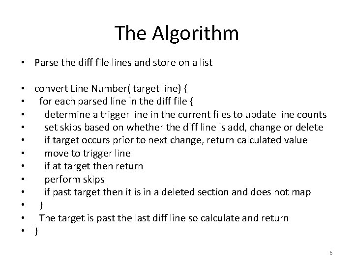 The Algorithm • Parse the diff file lines and store on a list •