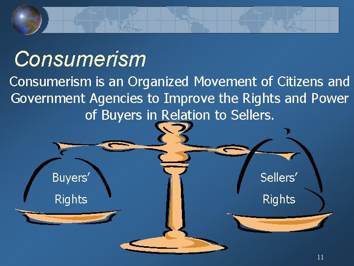 Consumerism is an Organized Movement of Citizens and Government Agencies to Improve the Rights