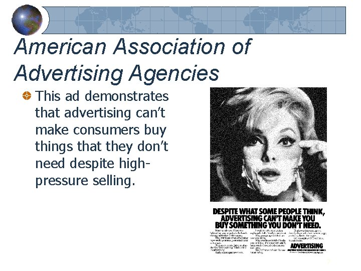 American Association of Advertising Agencies This ad demonstrates that advertising can’t make consumers buy