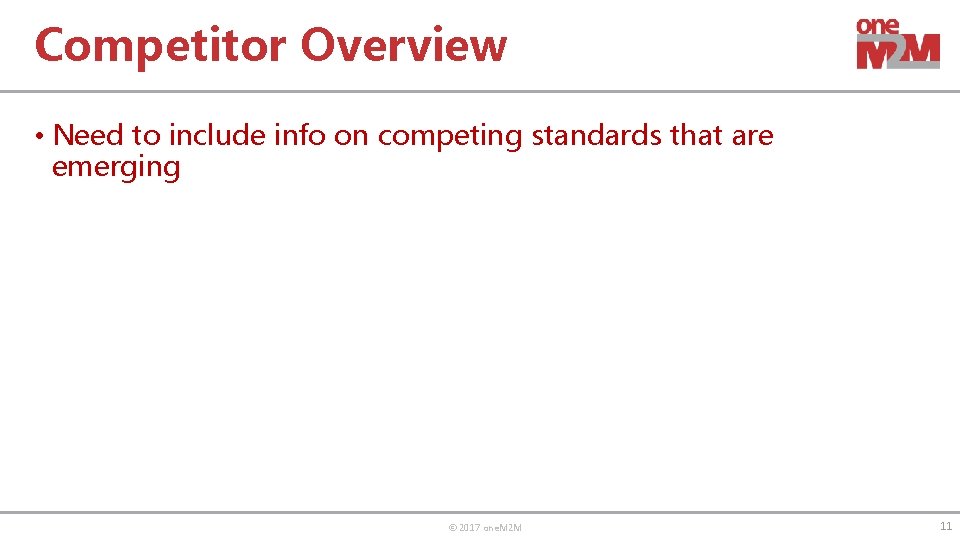 Competitor Overview • Need to include info on competing standards that are emerging ©