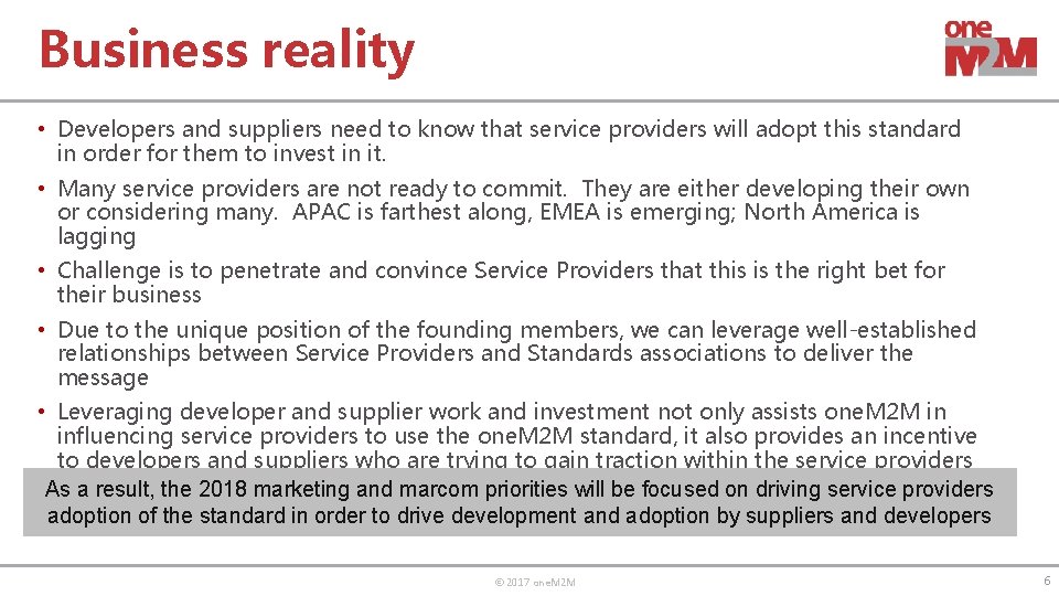Business reality • Developers and suppliers need to know that service providers will adopt