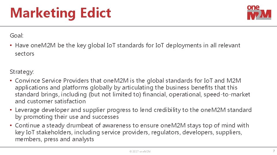 Marketing Edict Goal: • Have one. M 2 M be the key global Io.