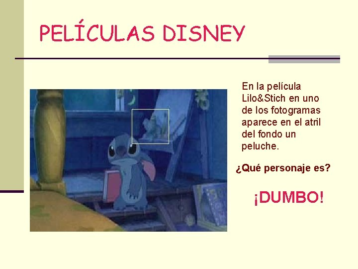 PELÍCULAS DISNEY En la película Lilo&Stich en uno de los fotogramas aparece en el