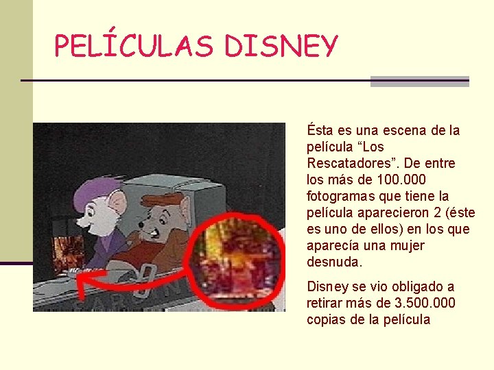 PELÍCULAS DISNEY Ésta es una escena de la película “Los Rescatadores”. De entre los