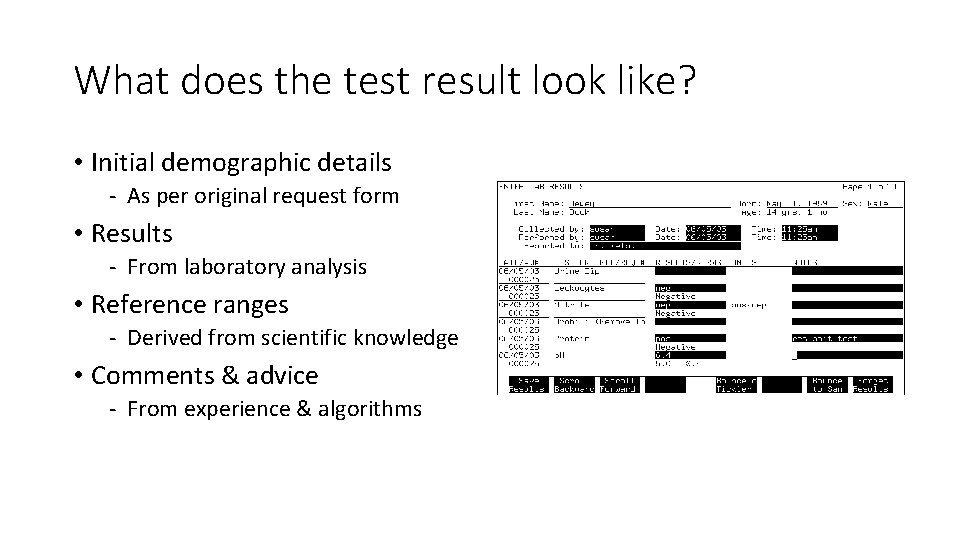 What does the test result look like? • Initial demographic details - As per