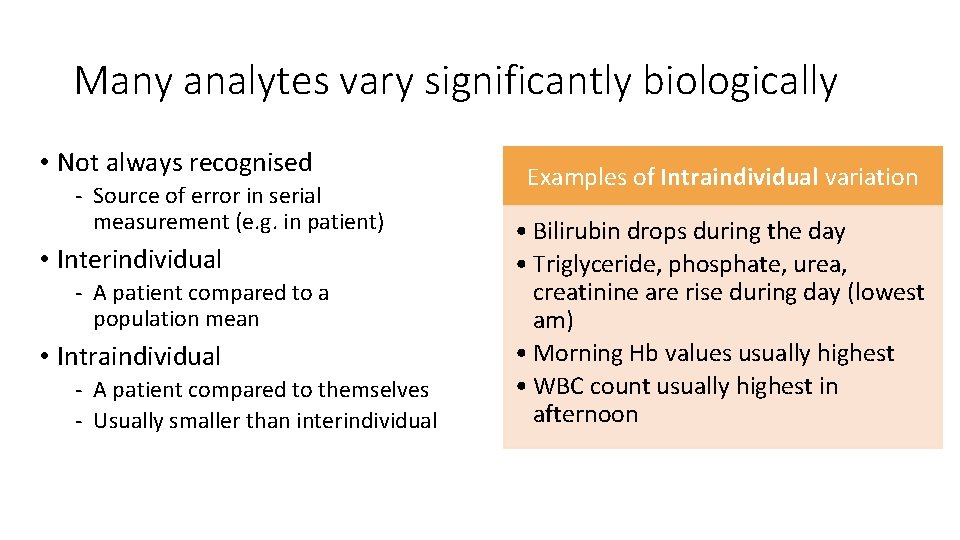 Many analytes vary significantly biologically • Not always recognised - Source of error in