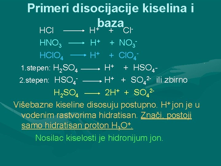 Primeri disocijacije kiselina i baza + HCl H + Cl. HNO 3 H+ +