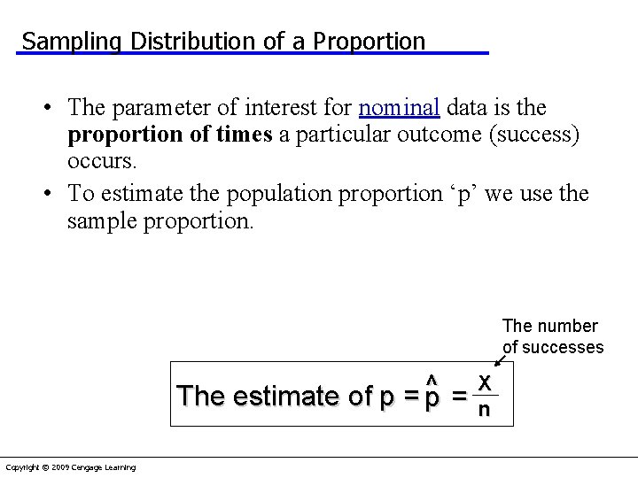 Sampling Distribution of a Proportion • The parameter of interest for nominal data is