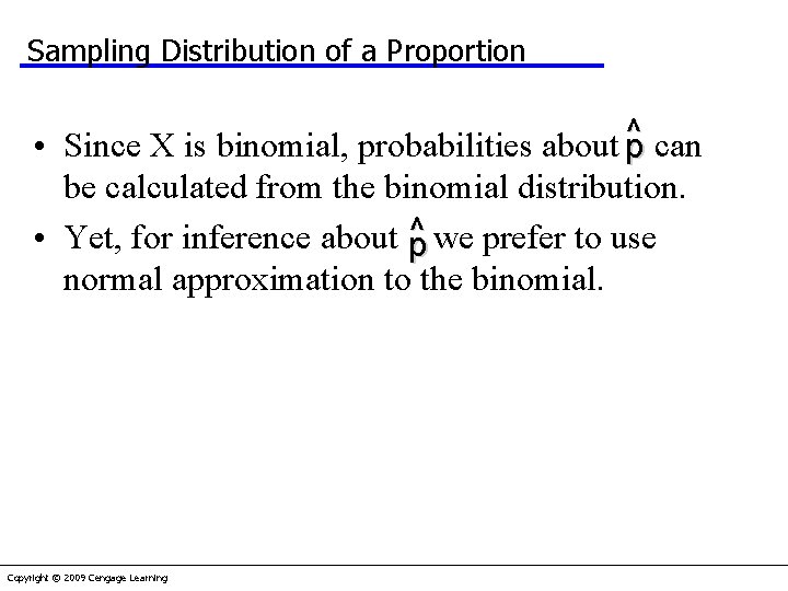 Sampling Distribution of a Proportion ^ can • Since X is binomial, probabilities about