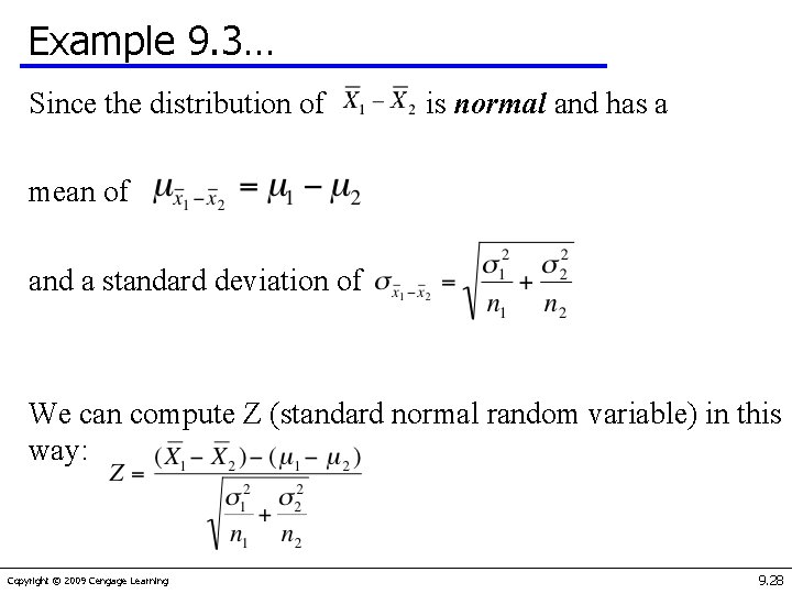 Example 9. 3… Since the distribution of is normal and has a mean of