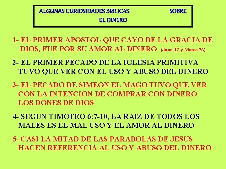 ALGUNAS CURIOSIDADES BIBLICAS EL DINERO SOBRE 1 - EL PRIMER APOSTOL QUE CAYO DE
